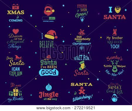 Christmas Quotes Set. Funny Xmas And Happy New Year Typography Arts. Trending Colors. I Love Santa S