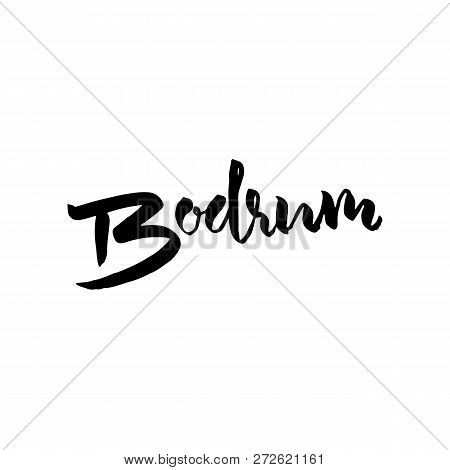 Bodrum, Turkey. Typography Dry Brush Lettering Design. Hand Drawn Calligraphy Poster. Vector Illustr