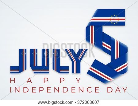 Congratulatory Design For July 5, Independence Day Of Cape Verde. Text Made Of Bended Ribbons With C