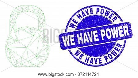 Web Mesh Iron Pound Icon And We Have Power Seal Stamp. Blue Vector Round Distress Seal Stamp With We