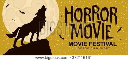 Horror Movie Festival. Vector Poster With A Werewolf Howling At The Full Moon. Scary Cinema. Horror 