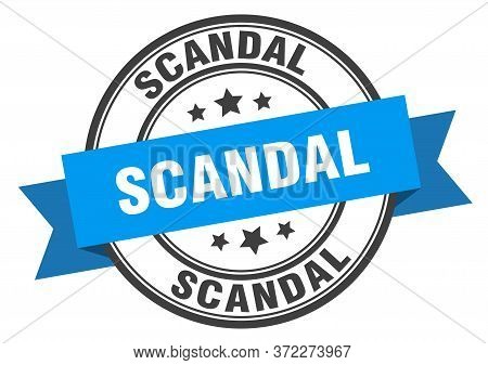 Scandal Label. Scandalround Band Sign. Scandal Stamp