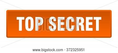 Top Secret Button. Top Secret Square Orange Push Button