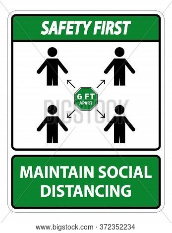 Safety First Maintain Social Distancing, Stay 6ft Apart Sign,coronavirus Covid-19 Sign Isolate On Wh