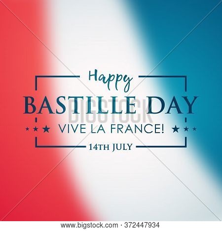 Happy Bastille Day, 14 July. Blurred France Flag. Background For France Bastille Day. Stock Vector I