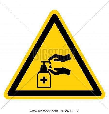 Warning Please Use Hand Sanitiser Symbol Sign, Vector Illustration, Isolate On White Background Labe