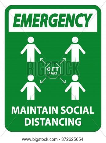 Emergency Maintain Social Distancing, Stay 6ft Apart Sign,coronavirus Covid-19 Sign Isolate On White