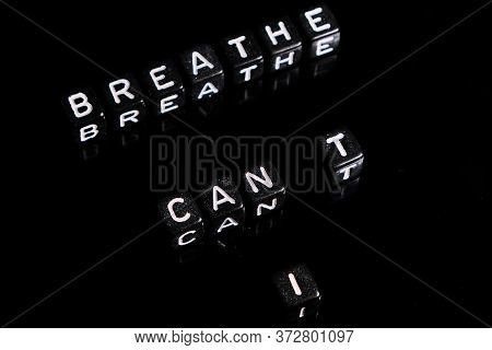 I Cant Breathe Text On A Black Background Blm In Support Of African Americans People.