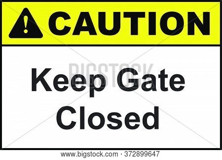 Keep Gate Closed Warning Sign Vector Illustration