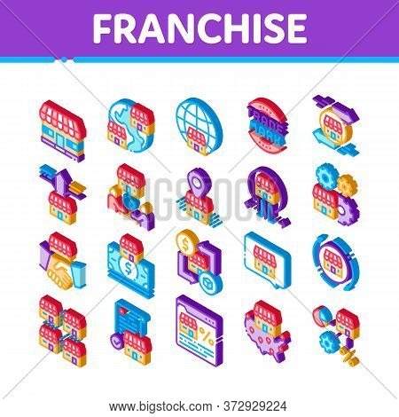 Franchise Business Icons Set Vector. Isometric Franchise And Trade Mark, Wideworld Branches And Doll