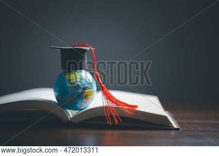 Graduation Cap With Earth Globe. Concept Of Global Business Study, Abroad Educational, Back To Schoo