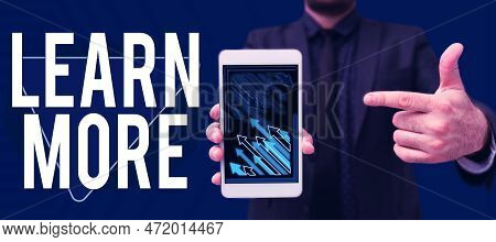 Inspiration Showing Sign Learn More. Business Idea Deepen Knowledge Of The Thing You Want To Do Or N