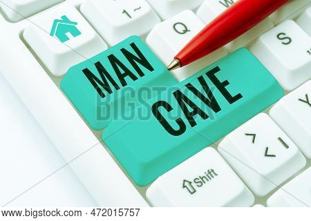 Handwriting Text Man Cave. Internet Concept A Room, Space Or Area Of A Dwelling Reserved For A Male 