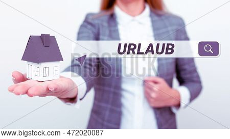 Conceptual Caption Urlaub. Business Concept Leave Of Absence From Work Holiday Vacation Having Fun I