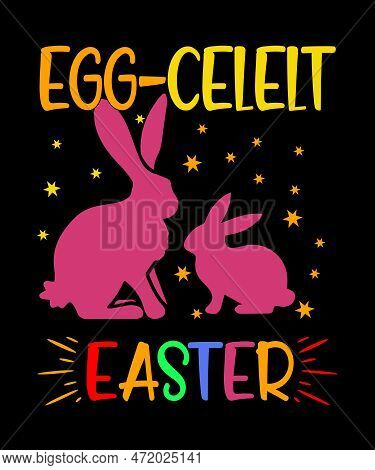 Egg-celent Easter Happy Easter