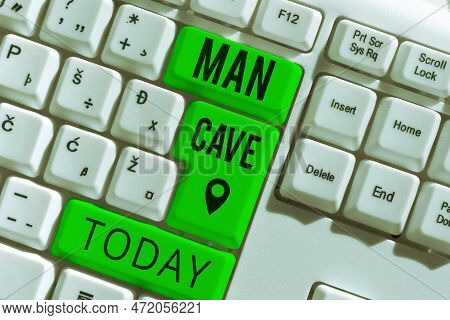 Handwriting Text Man Cave. Concept Meaning A Room, Space Or Area Of A Dwelling Reserved For A Male P