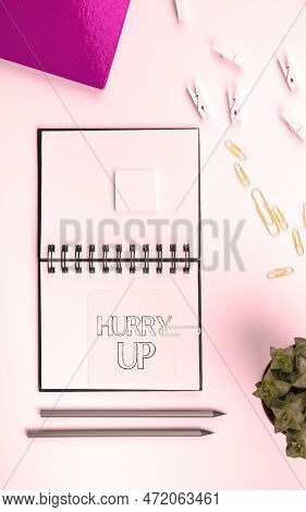 Writing Displaying Text Hurry Up. Business Overview Asking Someone To Do A Job Very Fast Quickly Let
