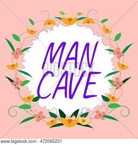 Handwriting Text Man Cave. Concept Meaning A Room, Space Or Area Of A Dwelling Reserved For A Male P