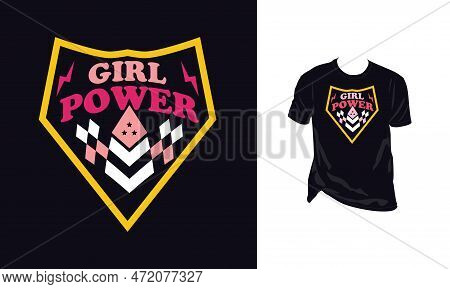 Girl Power T Shirt Design, Logo, Woman's Day