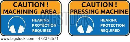 Hearing Protection Required Caution Safety Label, Vector