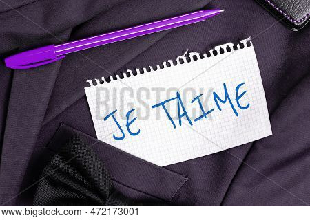 Conceptual Display Je Taime. Concept Meaning Expressing I Love You Words In French