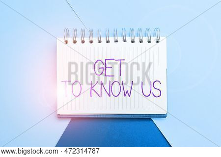 Writing Displaying Text Get To Know Us. Internet Concept Acquiring An Important Gateway Pass For A S