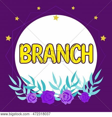 Handwriting Text Branch. Business Approach A Part Of A Tree Which Grows Out From The Trunk Or From A