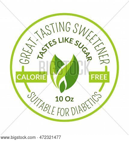 Great Tasting Sweetener, Tastes Like Sugar Label