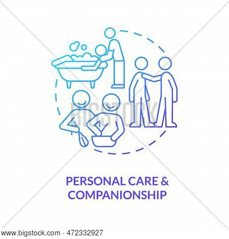 Personal Care And Companionship Blue Gradient Concept Icon. Assistance Service. Home Health Care Typ