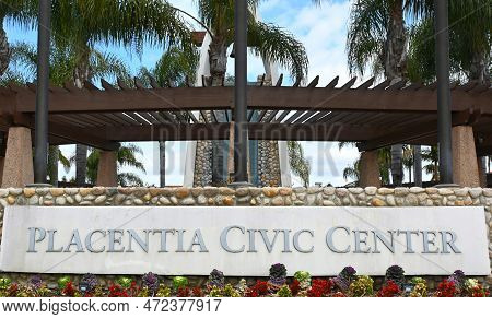 Placentia, California - 8 Mar 2023: Closeup Of The  Placentia Civic Center Sign With The Pergola And