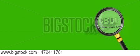 Cbdc Under A Magnifying Glass Isolated On Green Ad Banner With Copy Space .3d Rendering Magnifying. 