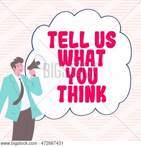 Text Showing Inspiration Tell Us What You Think. Concept Meaning Express Your Emotions And Thoughts 