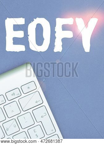 Text Caption Presenting Eofy. Business Concept A Mega Sale Held On An End Of A Financial Year