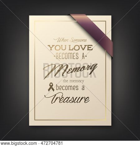 Vector Vertical A4 Funeral Card. When Someone You Love Becomes A Memory The Memory Becomes A Treasur