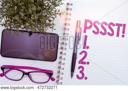 Handwriting Text Pssst. Business Approach Expression Way To Attract Attention Of Someone Be Quiet Si