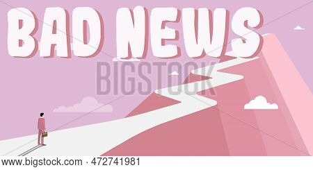 Sign Displaying Bad News. Business Showcase Unwelcome Thing Or Person Trouble Hust Happened To Somet