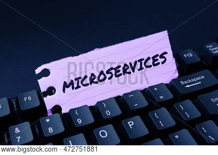 Inspiration Showing Sign Microservices. Internet Concept Software Development Technique Building Sin