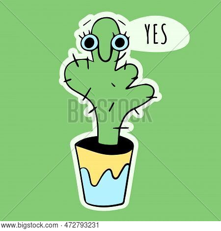 Yes.sticker Of Cute Cactus In Flowerpot. Desert Plant Isolated.succulents With Funny Face.kawaii Cac