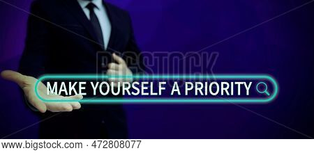 Writing Displaying Text Make Yourself A Priority. Business Idea Think In Your Own Good First Persona