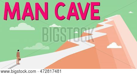 Text Showing Inspiration Man Cave. Word Written On A Room, Space Or Area Of A Dwelling Reserved For 