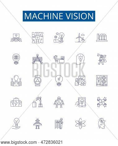 Machine Vision Line Icons Signs Set. Design Collection Of Robotics, Automation, Computer Vision, Ocr