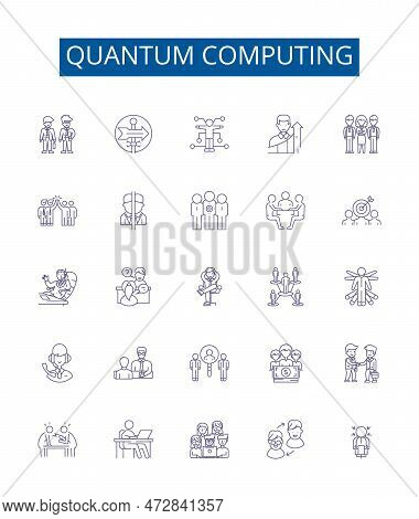 Quantum Computing Line Icons Signs Set. Design Collection Of Quantum, Computing, Physics, Algorithm,