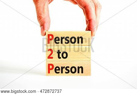 P2p Person To Person Symbol. Concept Words P2p Person To Person On Wooden Blocks On A Beautiful Whit