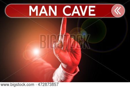 Inspiration Showing Sign Man Cave. Business Overview A Room, Space Or Area Of A Dwelling Reserved Fo