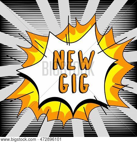 Text Showing Inspiration New Gig. Business Idea Able To Get Regular Work In Order To Earn Money And 