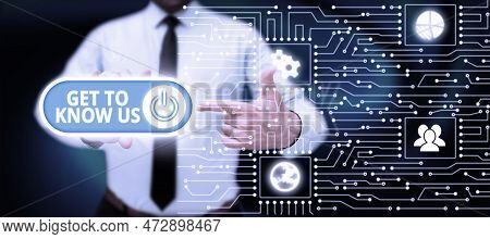 Text Showing Inspiration Get To Know Us. Business Concept Acquiring An Important Gateway Pass For A 
