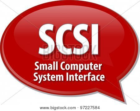 Speech bubble illustration of information technology acronym abbreviation term definition SCSI Small Computer System Interface
