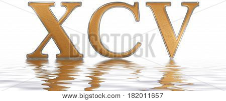 Roman Numeral Xcv, Quinque Et Nonaginta, 95, Ninety Five, Isolated On White Background, 3D Render