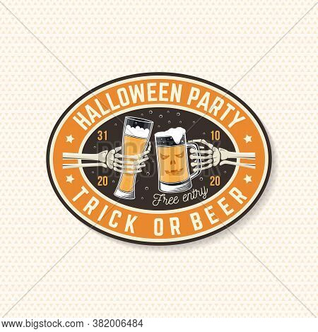 Halloween Beer Party Patch. Trick Or Beer. Halloween Retro Badge, Pin. Sticker Or Labels For Shirt, 