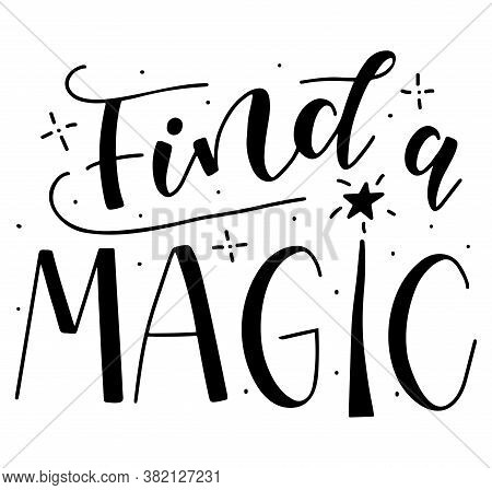 Find A Magic, Black Text Isolated On White Background, Vector Stock Illustration.